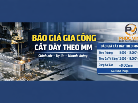 Báo giá gia công cắt dây theo mm mới nhất 2026 – Cách tính chi phí chính xác