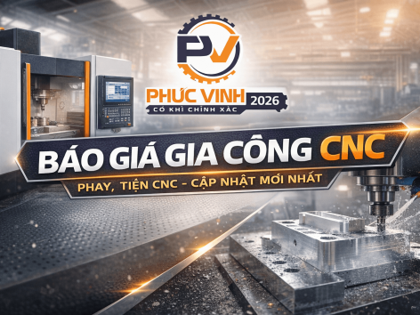 Báo Giá Gia Công CNC Mới Nhất 2026 – Phay, Tiện CNC Chính Xác