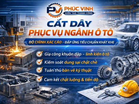 CẮT DÂY PHỤC VỤ NGÀNH Ô TÔ – ĐỘ CHÍNH XÁC CAO, ĐÁP ỨNG TIÊU CHUẨN KHẮT KHE